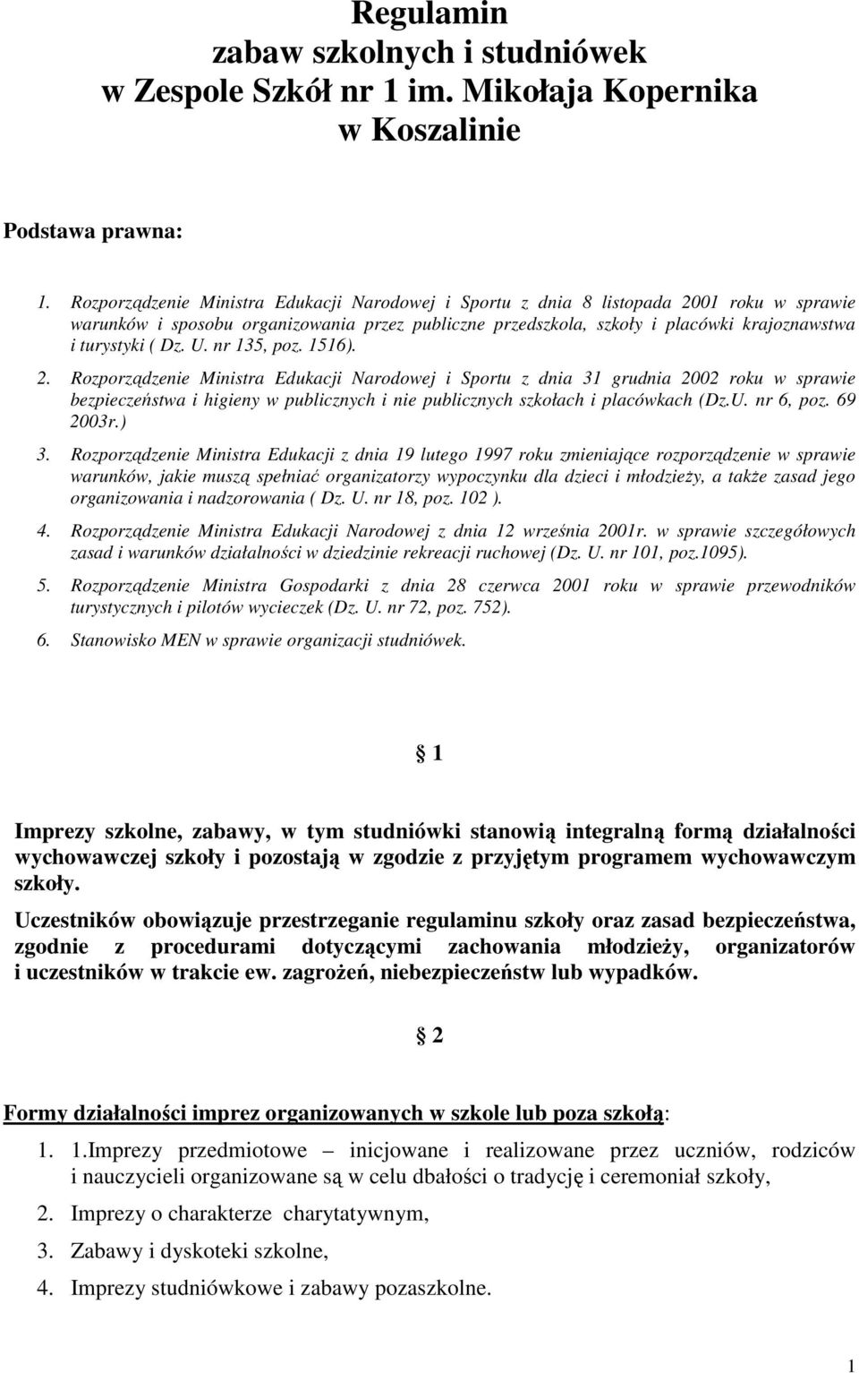 Dz. U. nr 135, poz. 1516). 2.