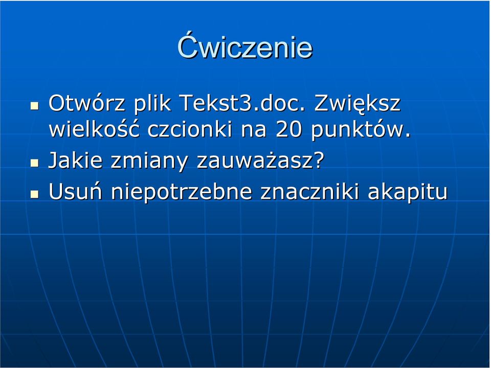 punktów. Jakie zmiany zauwaŝasz?