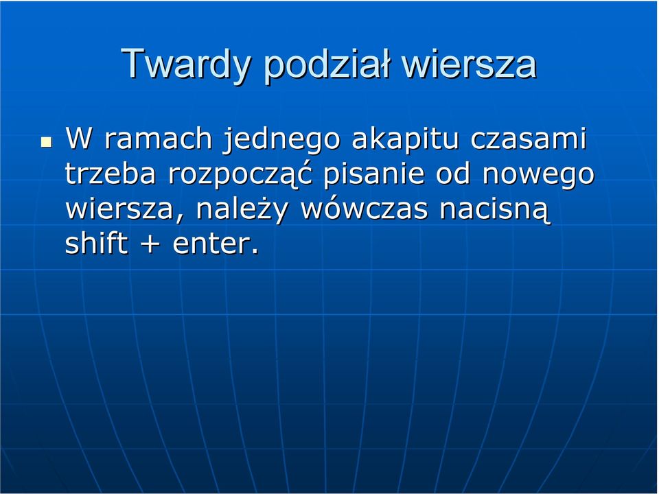 rozpocząć pisanie od nowego wiersza,