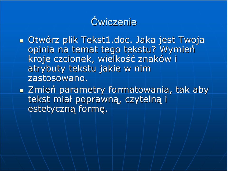 Wymień kroje czcionek, wielkość znaków w i atrybuty tekstu