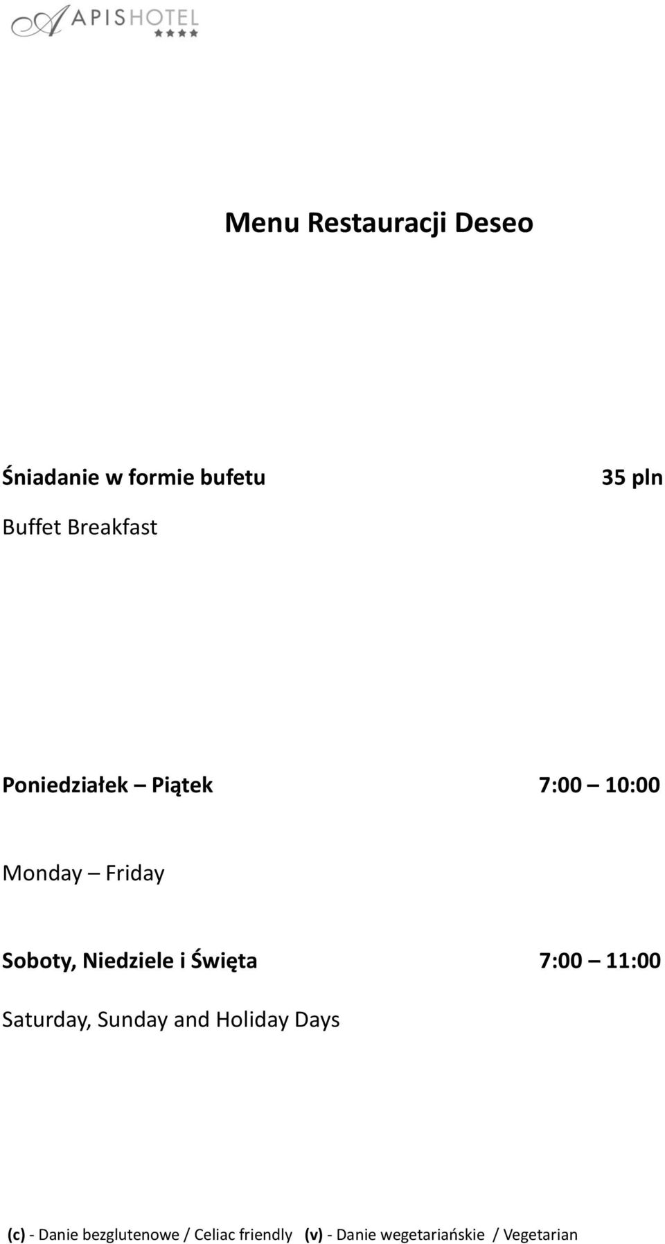 Piątek 7:00 10:00 Monday Friday Soboty,