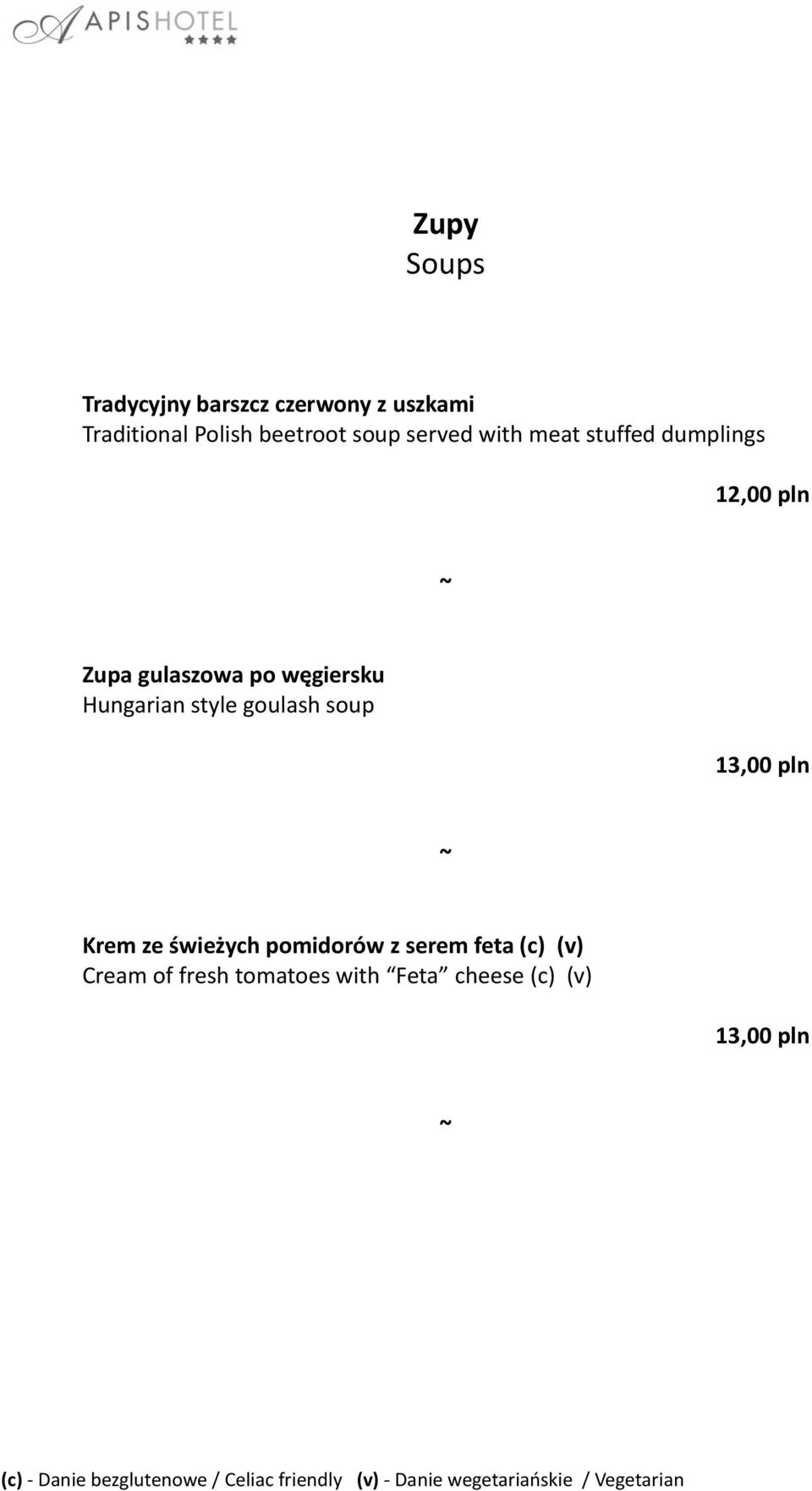 po węgiersku Hungarian style goulash soup 13,00 pln Krem ze świeżych