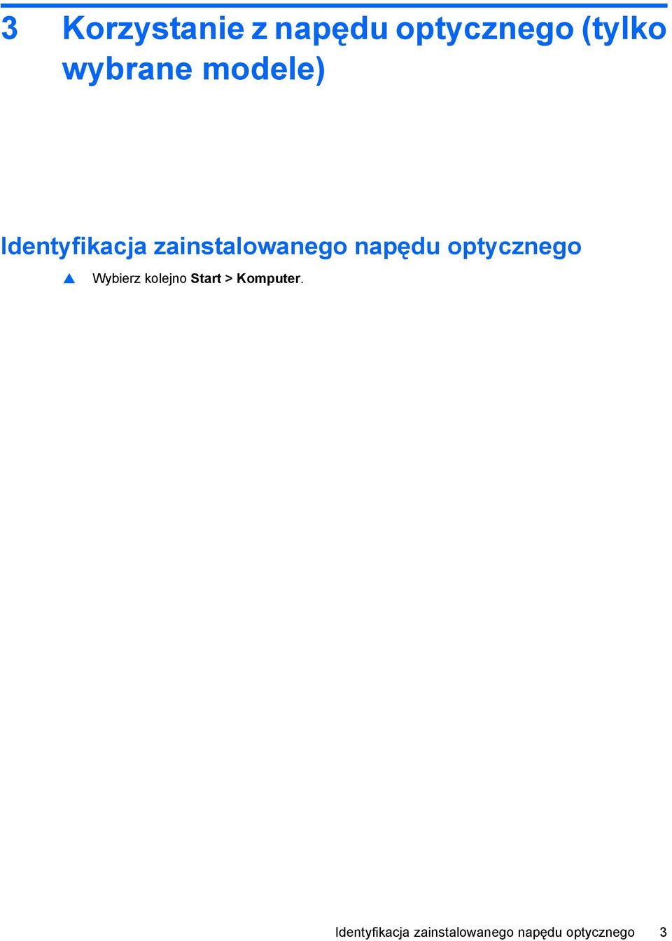 napędu optycznego Wybierz kolejno Start >