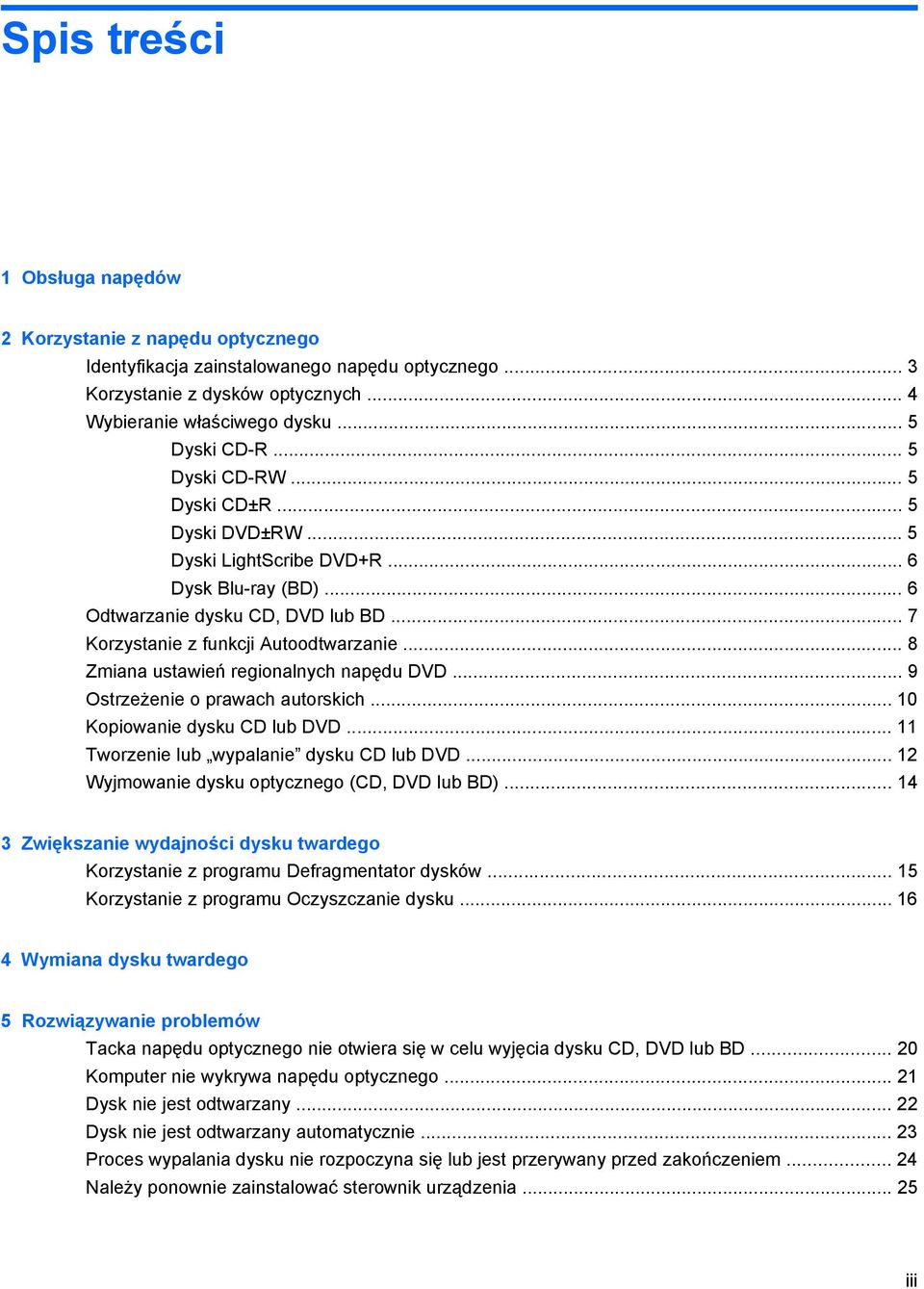 .. 8 Zmiana ustawień regionalnych napędu DVD... 9 Ostrzeżenie o prawach autorskich... 10 Kopiowanie dysku CD lub DVD... 11 Tworzenie lub wypalanie dysku CD lub DVD.