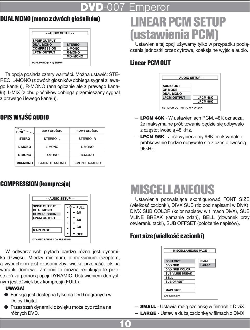 kanału). LINEAR PCM SETUP (ustawienia PCM) Ustawienie tej opcji używamy tylko w przypadku podłączenia jednostki przez cyfrowe, koaksjalne wyjście audio.