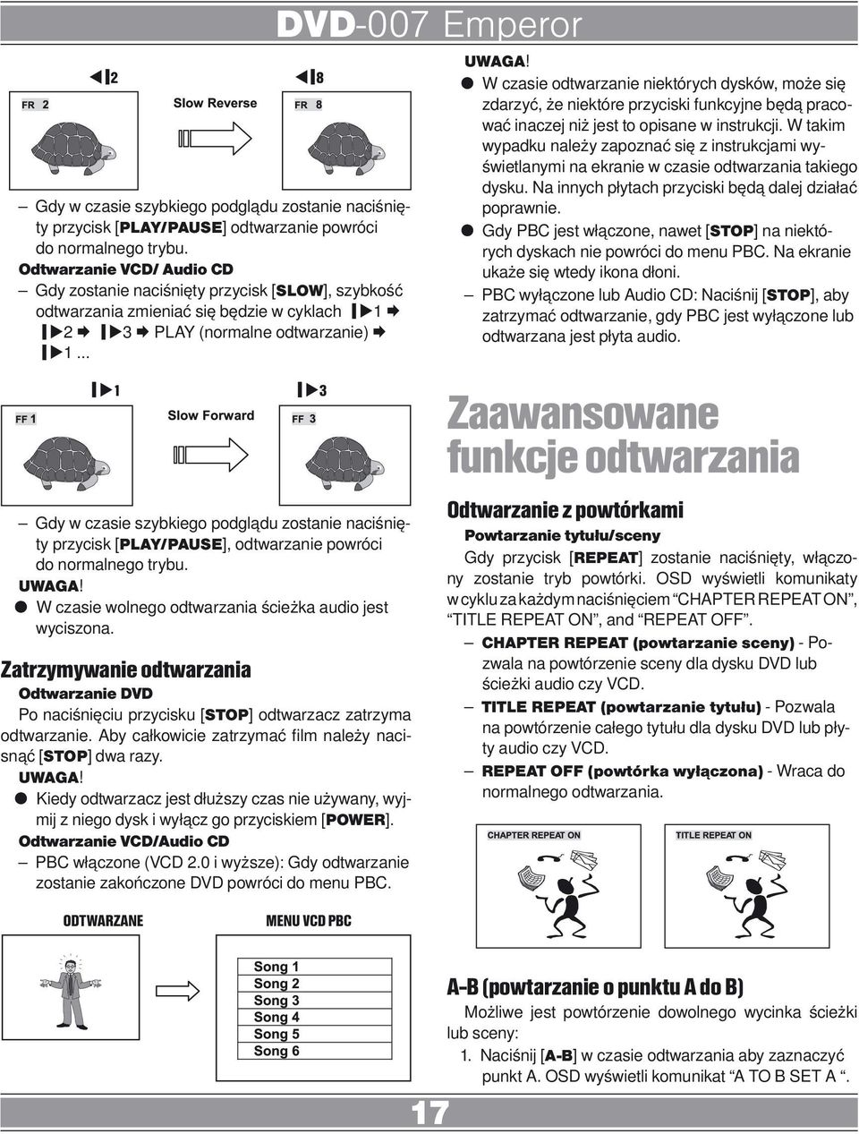 .. u1 u3 Gdy w czasie szybkiego podglądu zostanie naciśnięty przycisk [PLAY/PAUSE], odtwarzanie powróci do normalnego trybu. W czasie wolnego odtwarzania ścieżka audio jest wyciszona.