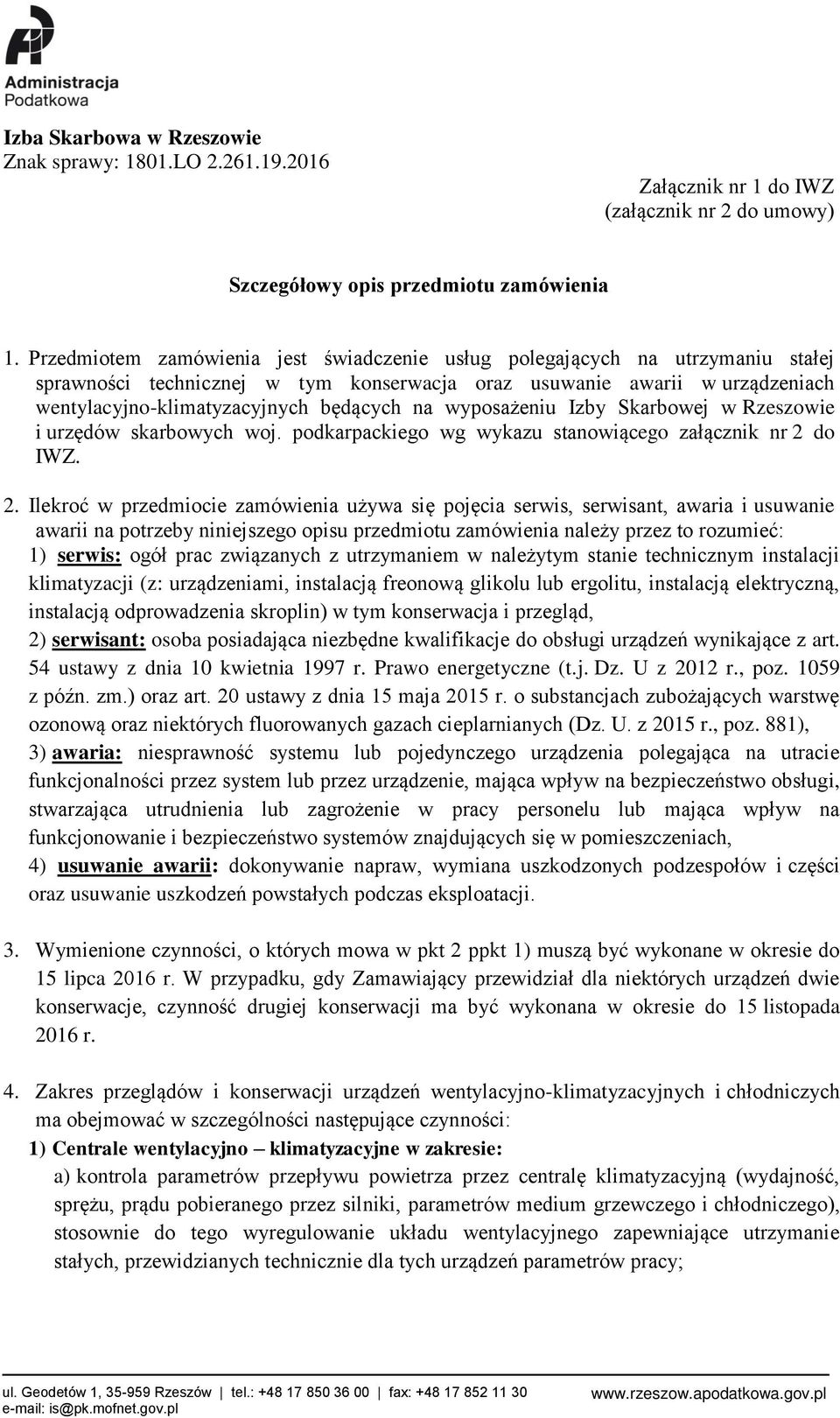 wyposażeniu Izby Skarbowej w Rzeszowie i urzędów skarbowych woj. podkarpackiego wg wykazu stanowiącego załącznik nr 2 