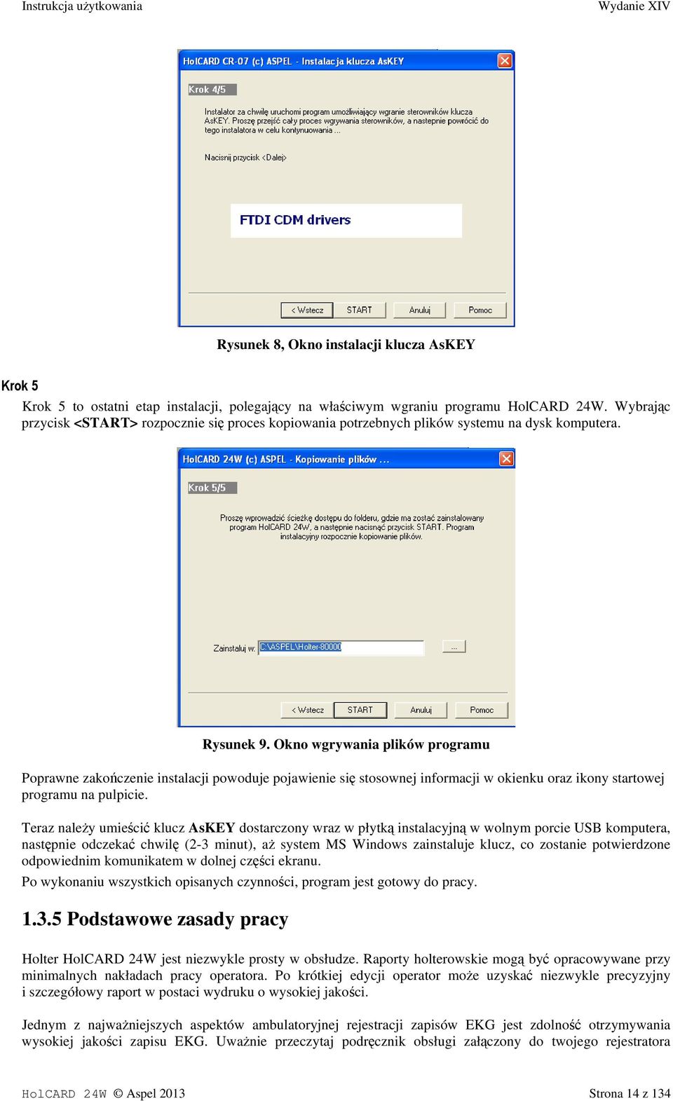 Okno wgrywania plików programu Poprawne zakończenie instalacji powoduje pojawienie się stosownej informacji w okienku oraz ikony startowej programu na pulpicie.