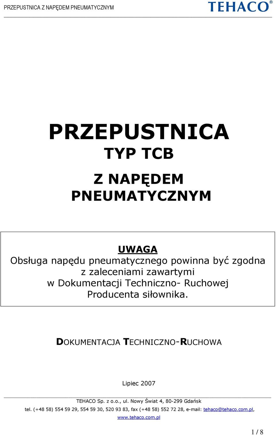 zawartymi w Dokumentacji Techniczno- Ruchowej Producenta