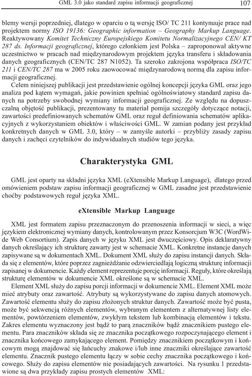 Geography Markup Language. Reaktywowany Komitet Techniczny Europejskiego Komitetu Normalizacyjnego CEN/ KT 287 ds.