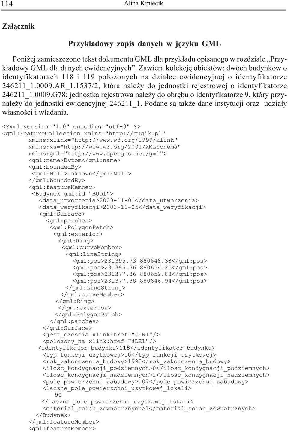 1537/2, która nale y do jednostki rejestrowej o identyfikatorze 246211_1.0009.G78; jednostka rejestrowa nale y do obrêbu o identyfikatorze 9, który przynale y do jednostki ewidencyjnej 246211_1.