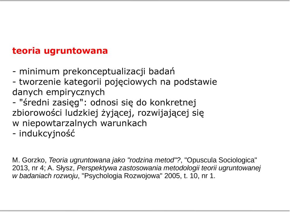 niepowtarzalnych warunkach - indukcyjność M. Gorzko, Teoria ugruntowana jako "rodzina metod"?