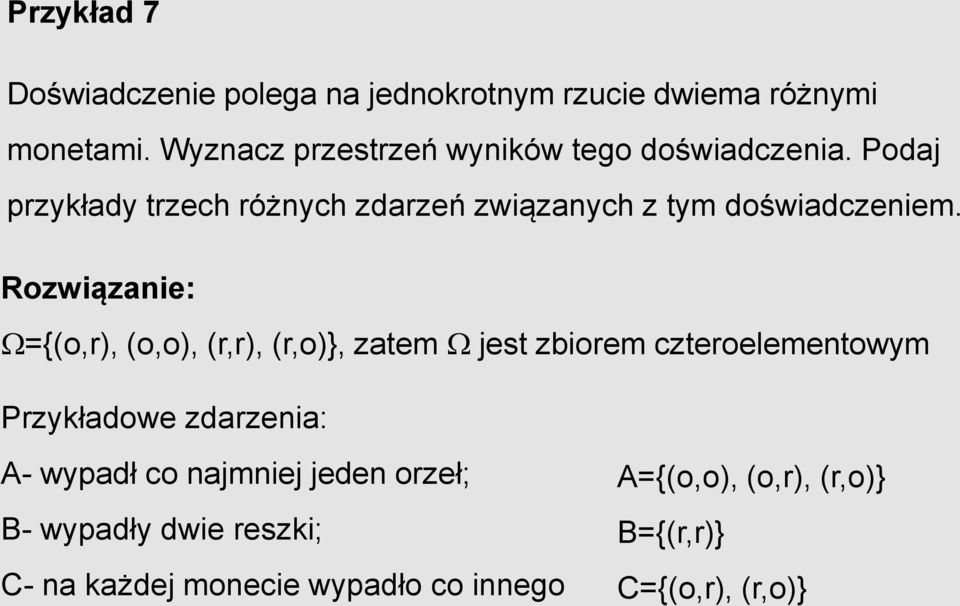 Podaj przykłady trzech różnych zdarzeń związanych z tym doświadczeniem.