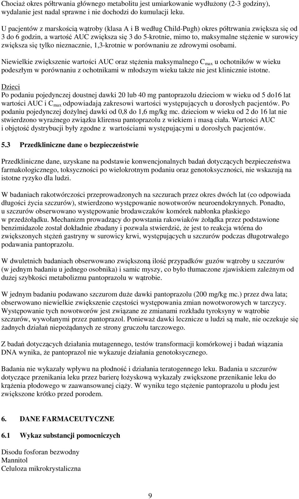 zwiększa się tylko nieznacznie, 1,3-krotnie w porównaniu ze zdrowymi osobami.