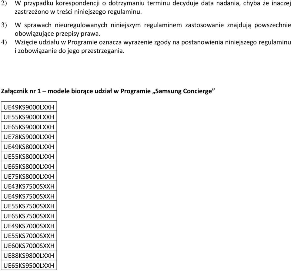 4) Wzięcie udziału w Programie oznacza wyrażenie zgody na postanowienia niniejszego regulaminu i zobowiązanie do jego przestrzegania.