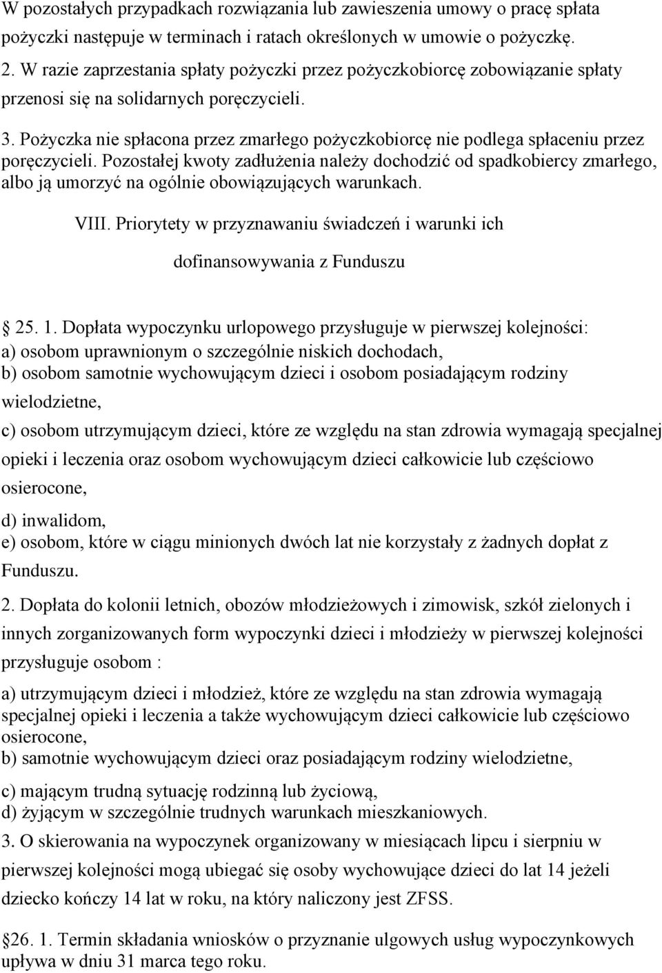 Pożyczka nie spłacona przez zmarłego pożyczkobiorcę nie podlega spłaceniu przez poręczycieli.
