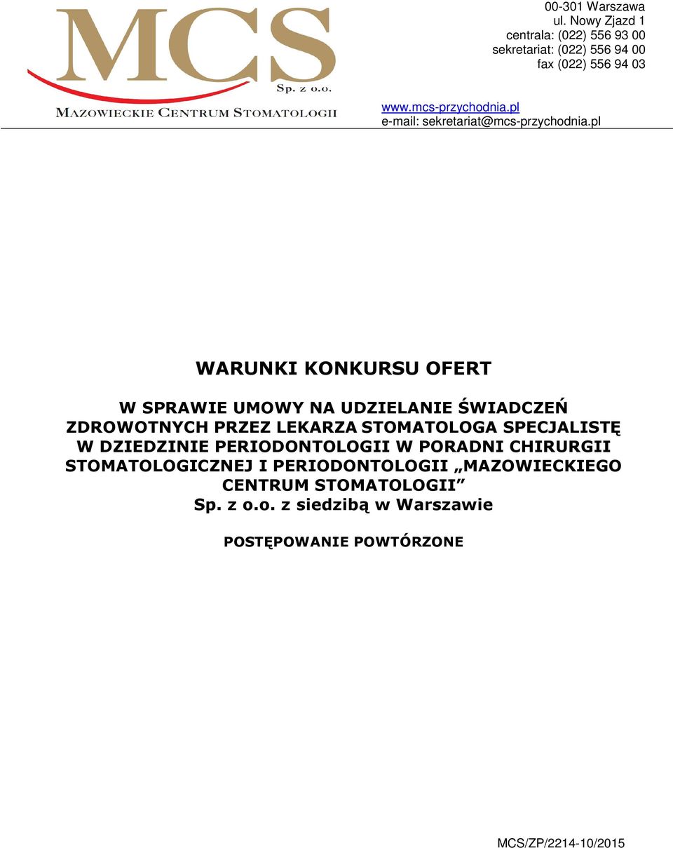 pl WARUNKI KONKURSU OFERT W SPRAWIE UMOWY NA UDZIELANIE ŚWIADCZEŃ ZDROWOTNYCH PRZEZ LEKARZA STOMATOLOGA