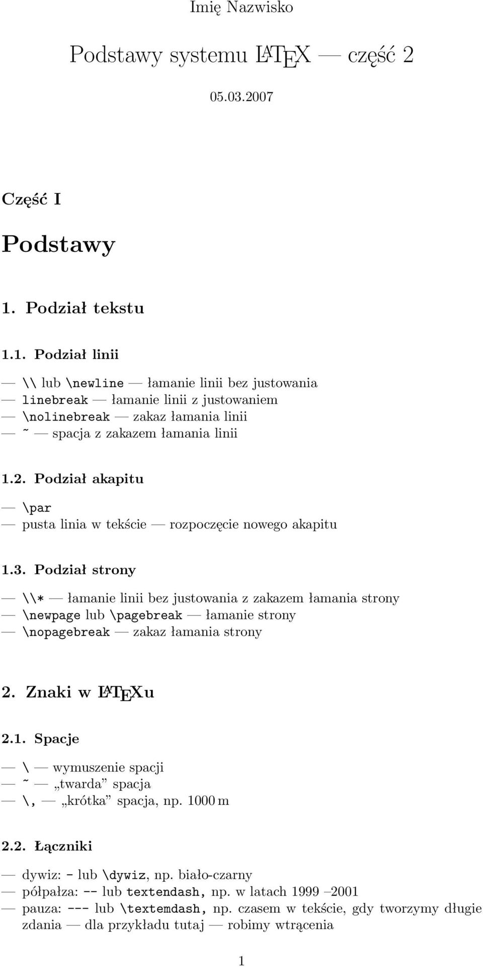 Podział akapitu \par pusta linia w tekście rozpoczęcie nowego akapitu 1.3.