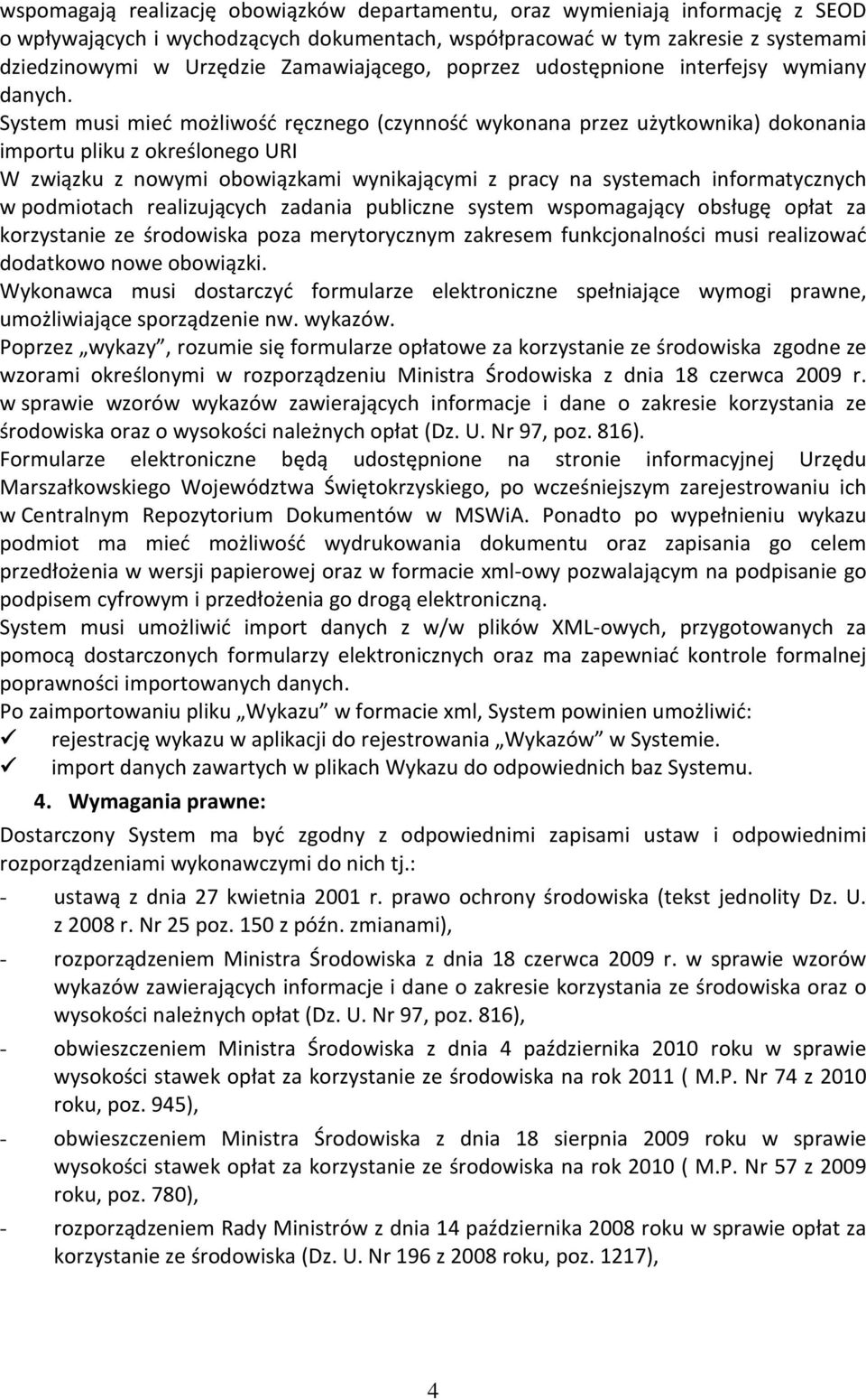 System musi mieć możliwość ręcznego (czynność wykonana przez użytkownika) dokonania importu pliku z określonego URI W związku z nowymi obowiązkami wynikającymi z pracy na systemach informatycznych w