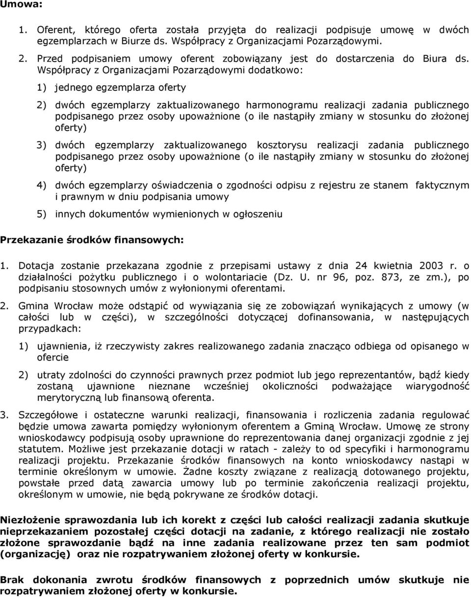 Współpracy z Organizacjami Pozarządowymi dodatkowo: 1) jednego egzemplarza oferty 2) dwóch egzemplarzy zaktualizowanego harmonogramu realizacji zadania publicznego podpisanego przez osoby upowaŝnione