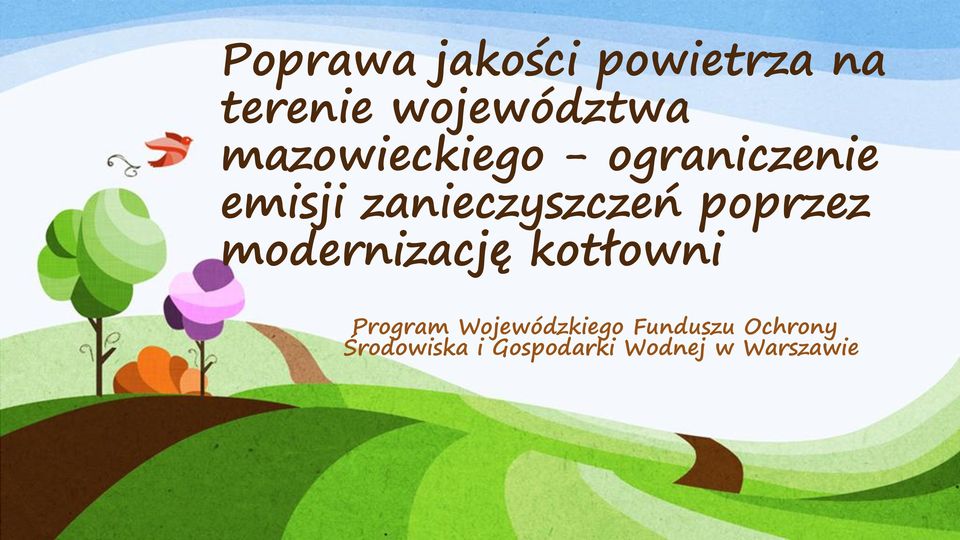 poprzez modernizację kotłowni Program Wojewódzkiego