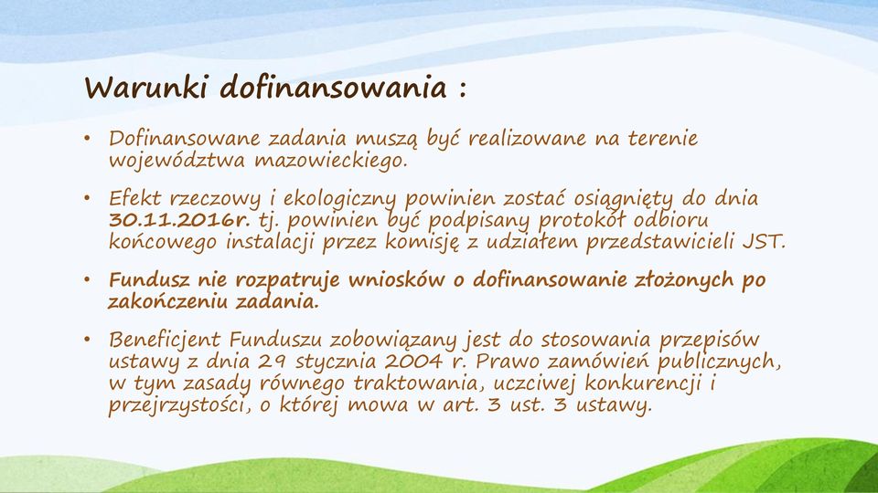 powinien być podpisany protokół odbioru końcowego instalacji przez komisję z udziałem przedstawicieli JST.