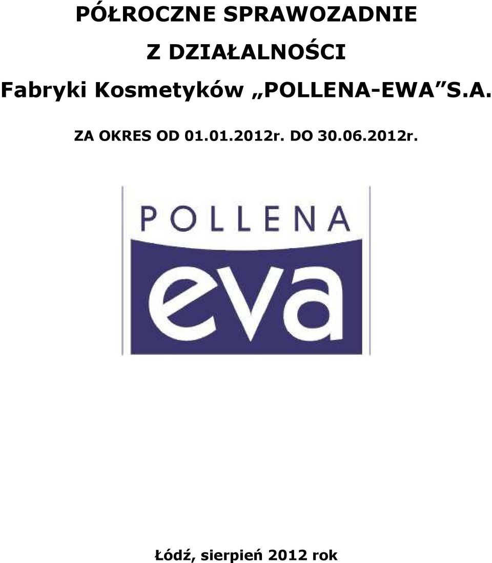 POLLENA-EWA S.A. ZA OKRES OD 01.
