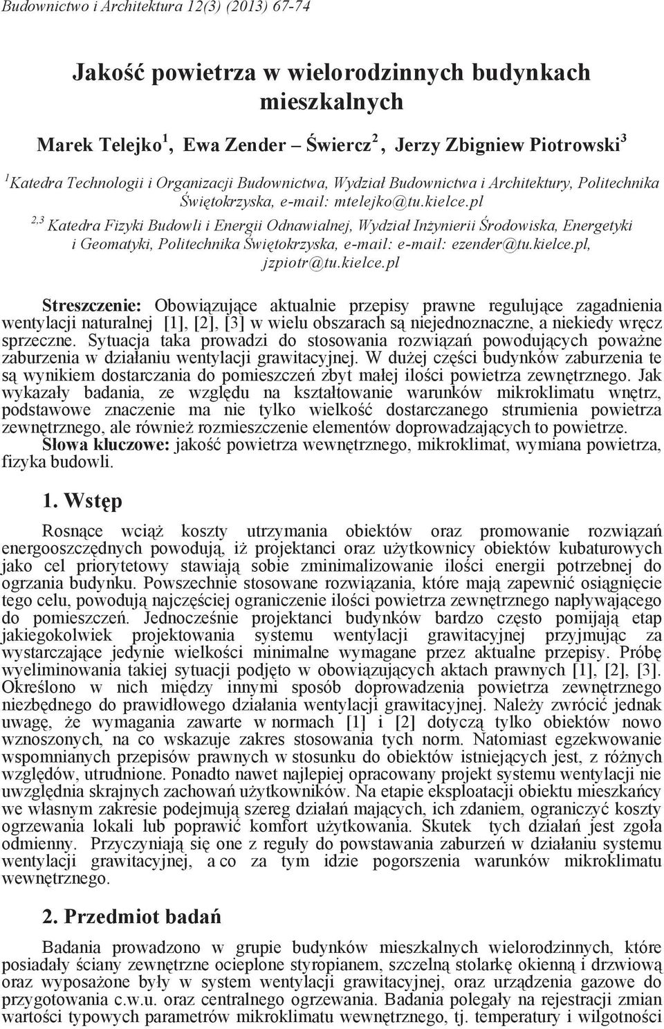 pl 2,3 Katedra Fizyki Budowli i Energii Odnawialnej, Wydział In ynierii rodowiska, Energetyki i Geomatyki, Politechnika wi tokrzyska, e-mail: e-mail: ezender@tu.kielce.