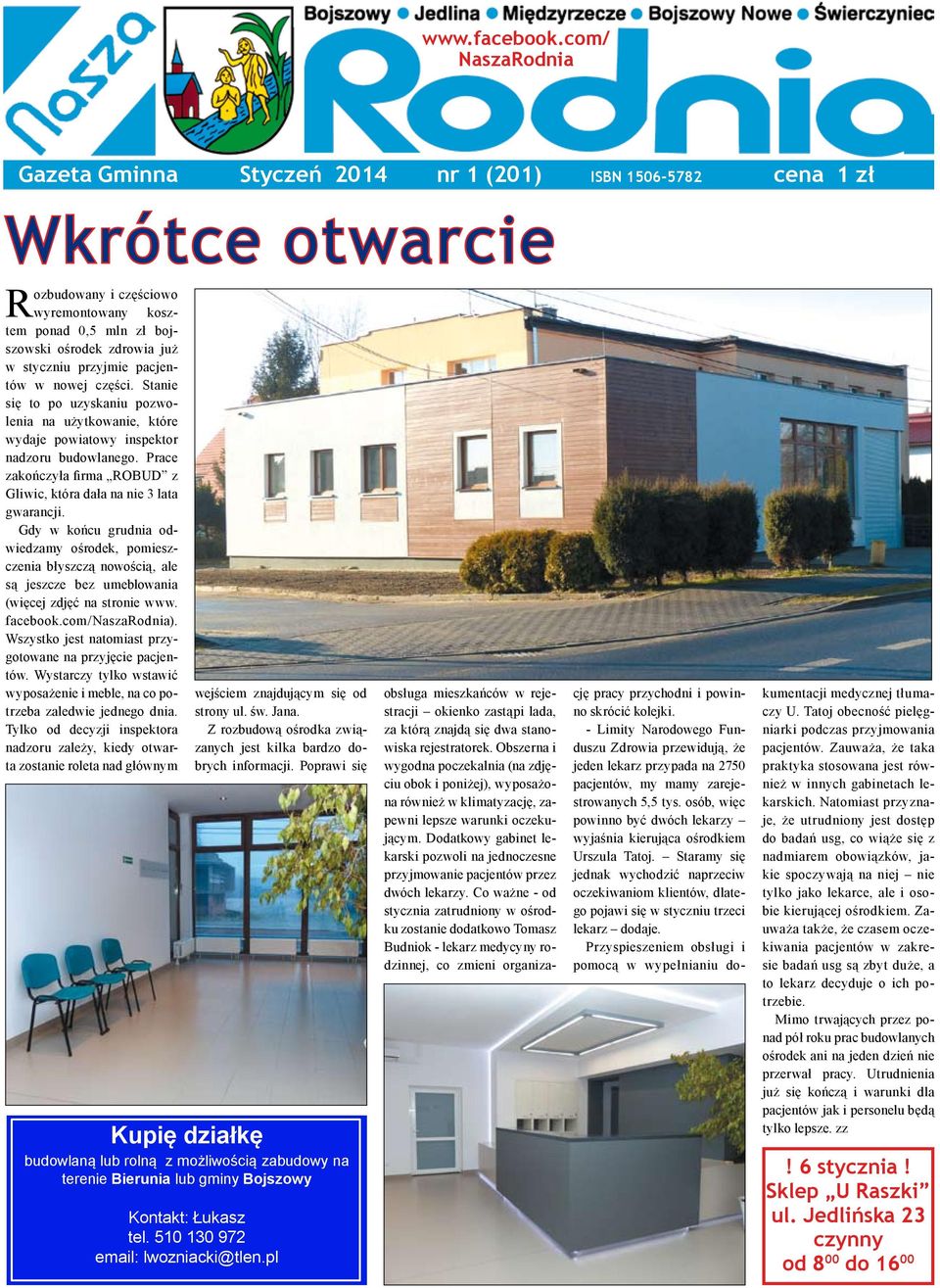 styczniu przyjmie pacjentów w nowej części. Stanie się to po uzyskaniu pozwolenia na użytkowanie, które wydaje powiatowy inspektor nadzoru budowlanego.