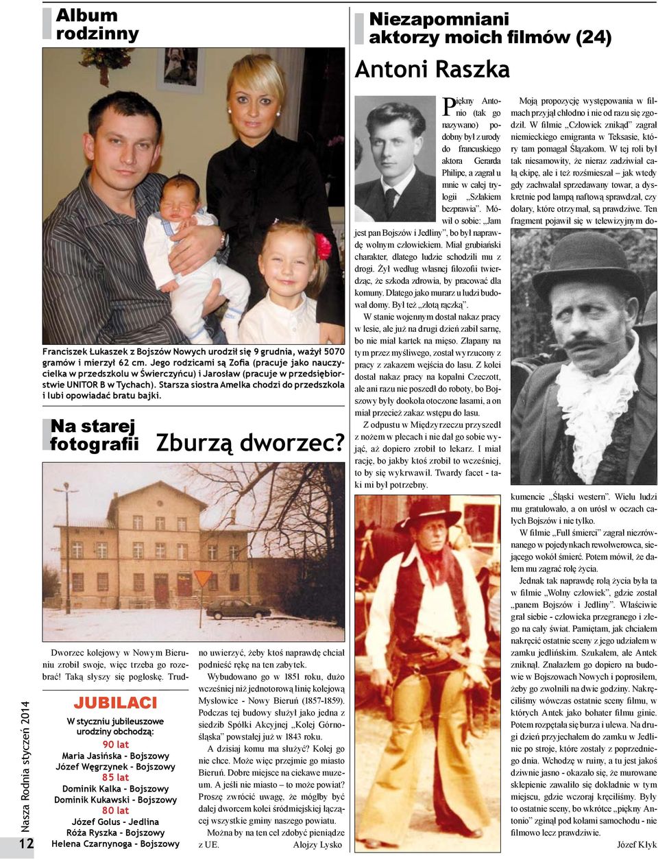 Starsza siostra Amelka chodzi do przedszkola i lubi opowiadać bratu bajki. Na starej fotografii Dworzec kolejowy w Nowym Bieruniu zrobił swoje, więc trzeba go rozebrać! Taką słyszy się pogłoskę.