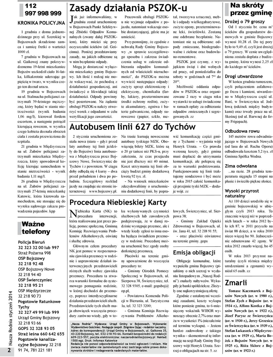 Stalmacha policjanci zatrzymali 39-letniego mężczyznę, który będać w stanie nietrzeźwości (wynik badania 1,06 mg/l), kierował fordem escortem, a następnie potrącił kierującą rowerem, w wyniku czego