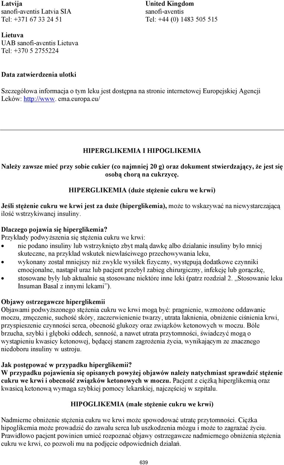 eu/ HIPERGLIKEMIA I HIPOGLIKEMIA Należy zawsze mieć przy sobie cukier (co najmniej 20 g) oraz dokument stwierdzający, że jest się osobą chorą na cukrzycę.