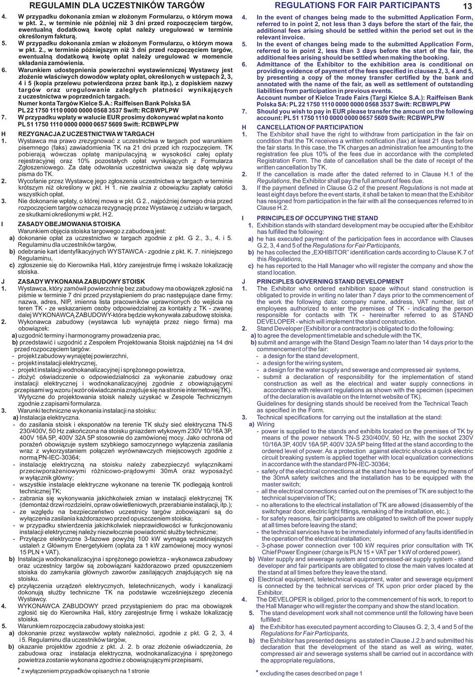 W przypadku dokonania zmian w z³o onym Formularzu, o którym mowa w pkt.