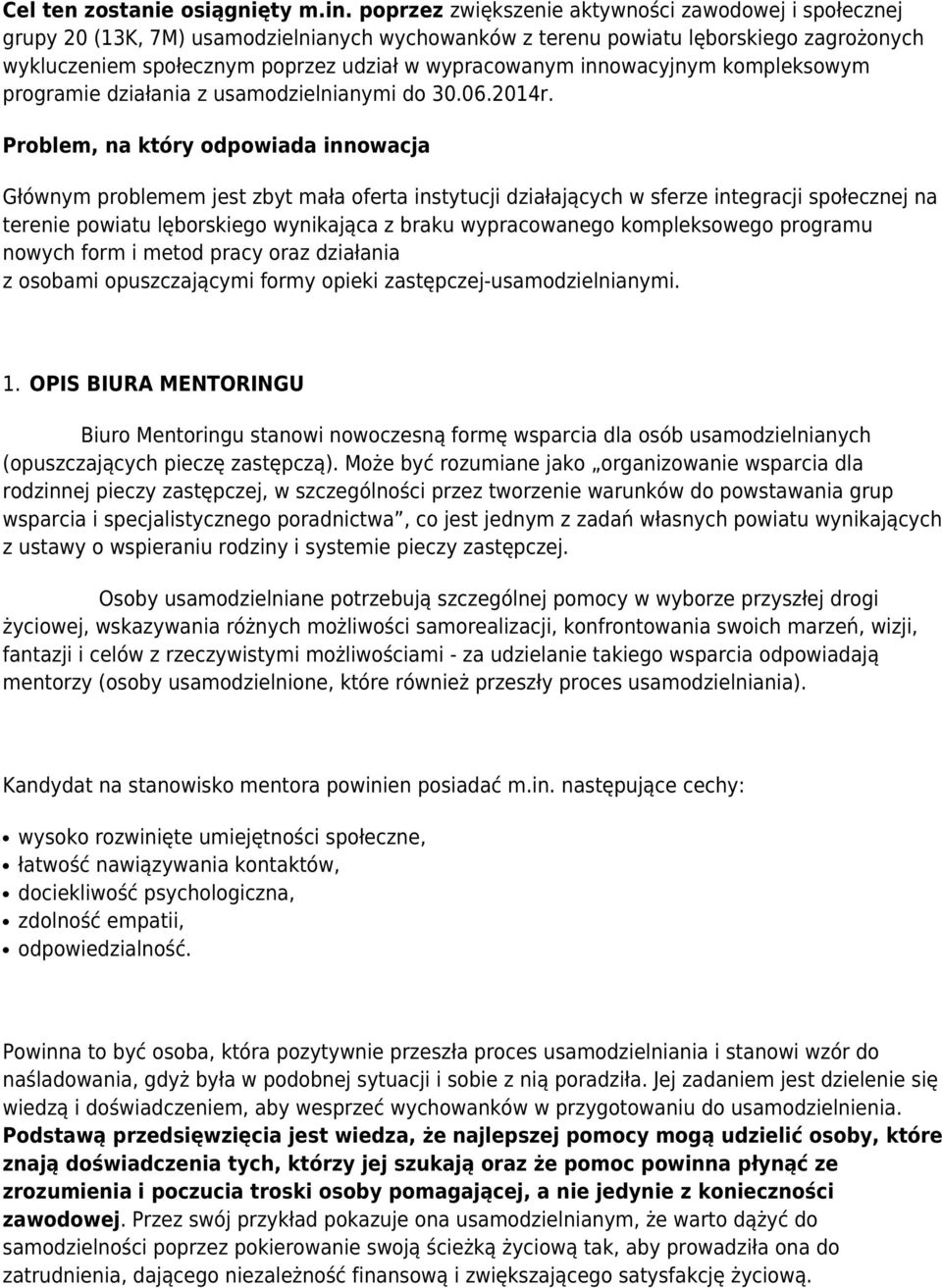 innowacyjnym kompleksowym programie działania z usamodzielnianymi do 30.06.2014r.