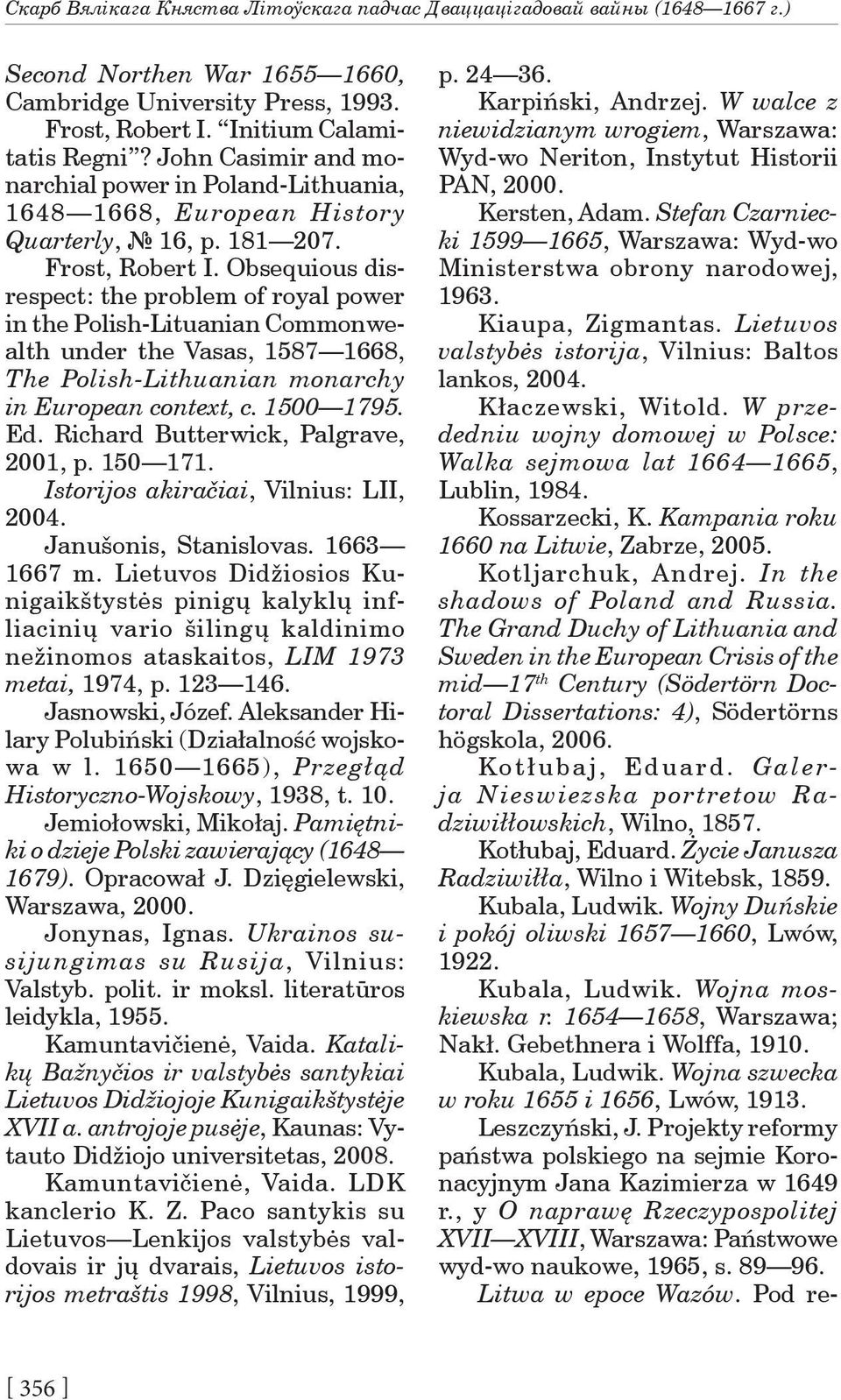 Obsequious disrespect: the problem of royal power in the Polish-Lituanian Commonwealth under the Vasas, 1587 1668, The Polish-Lithuanian monarchy in European context, c. 1500 1795. Ed.