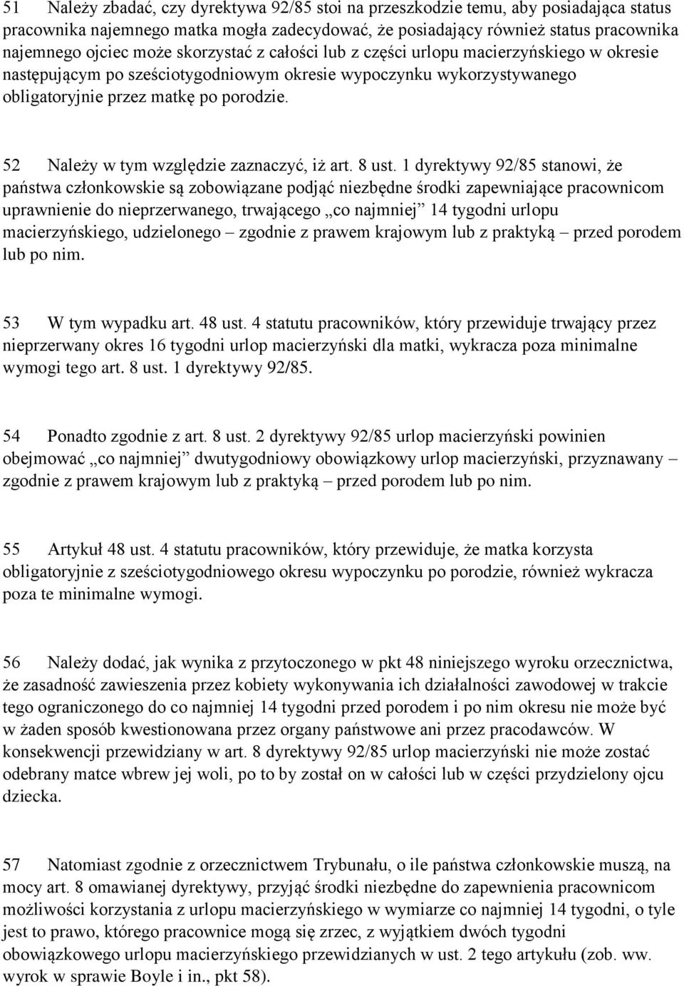 52 Należy w tym względzie zaznaczyć, iż art. 8 ust.