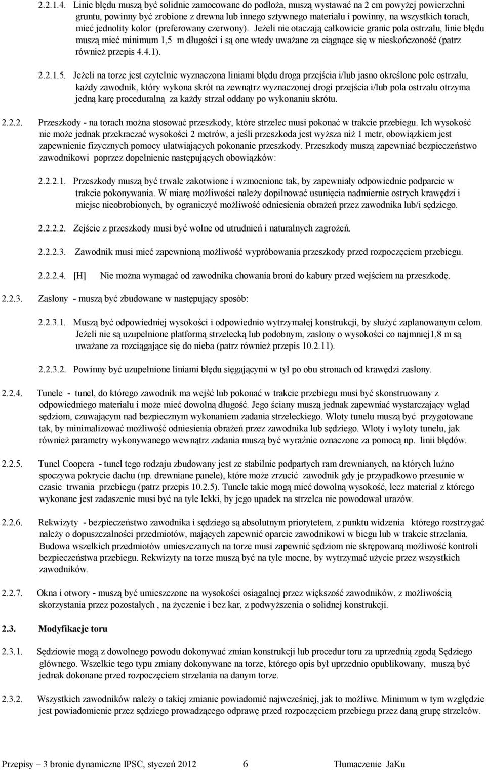 mieć jednolity kolor (preferowany czerwony).