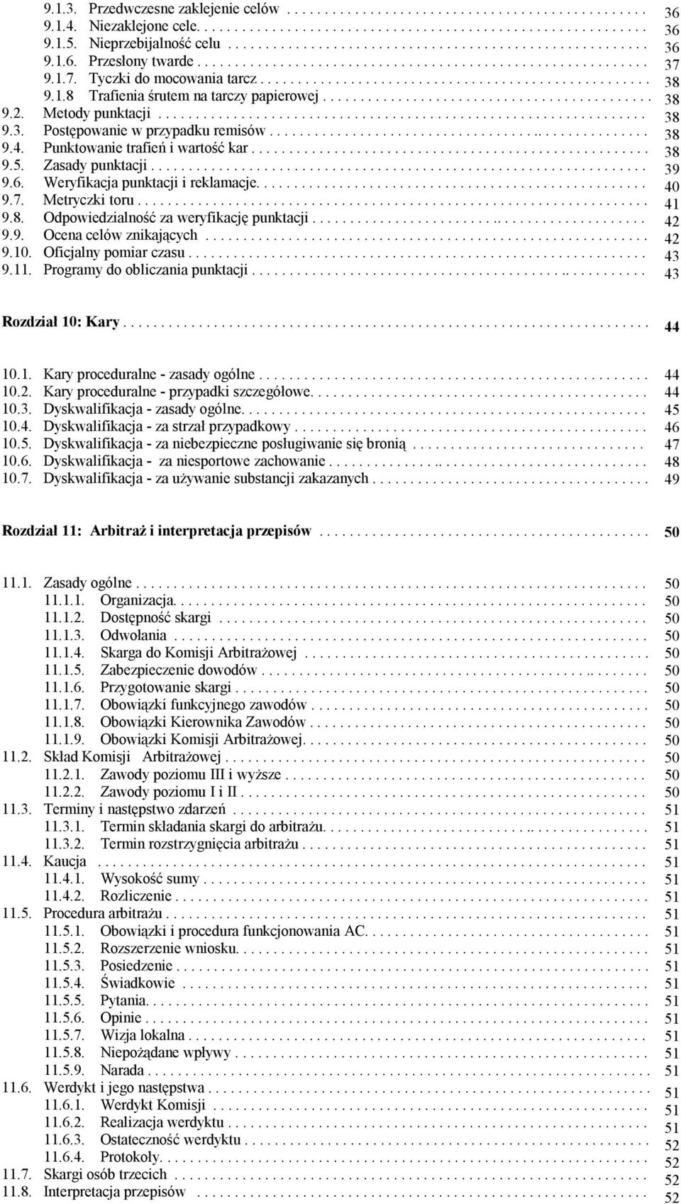 ........................................... 9.2. Metody punktacji................................................................. 9.3. Postępowanie w przypadku remisów................................................... 9.4.