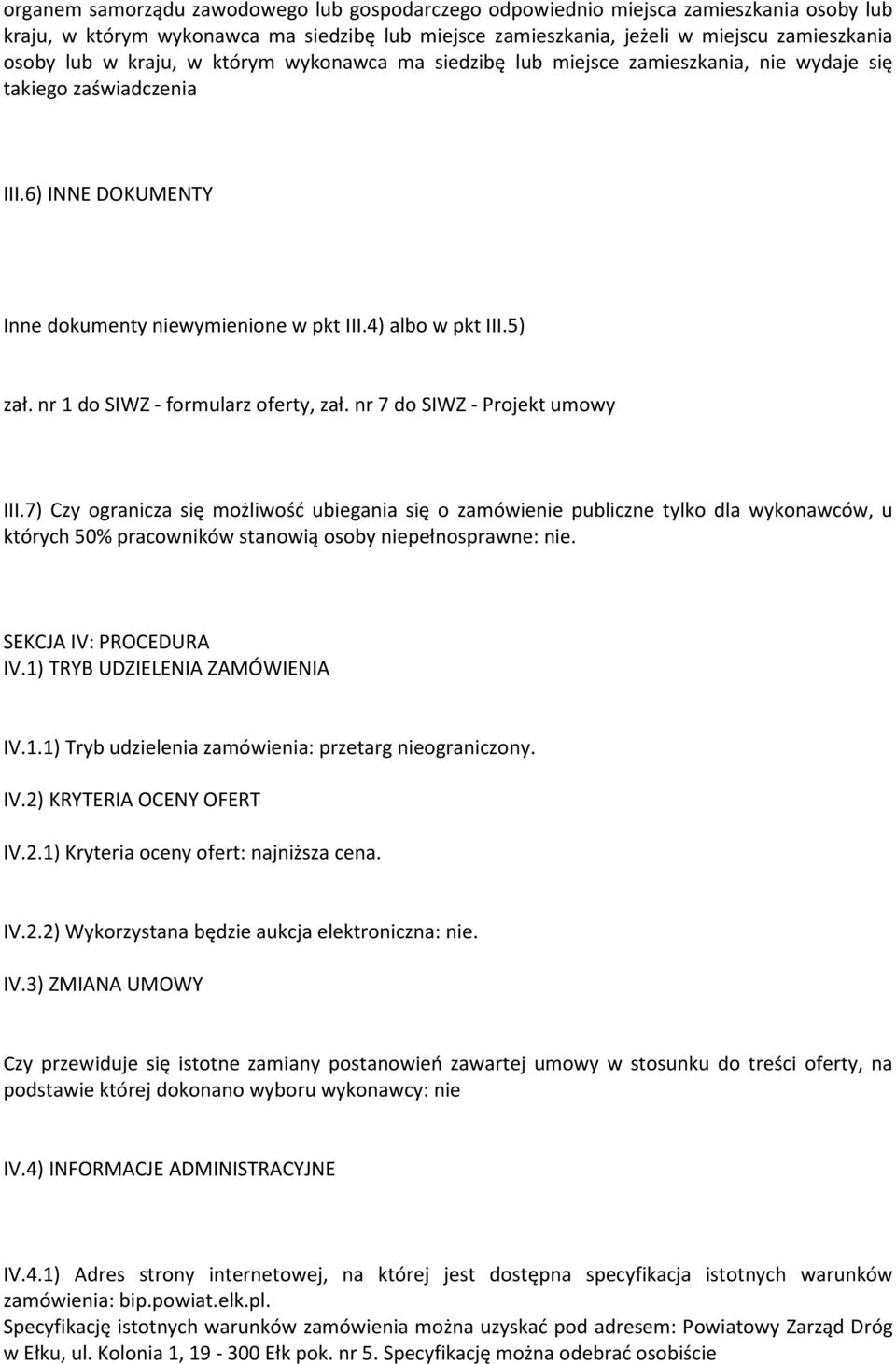 nr 1 do SIWZ - formularz oferty, zał. nr 7 do SIWZ - Projekt umowy III.