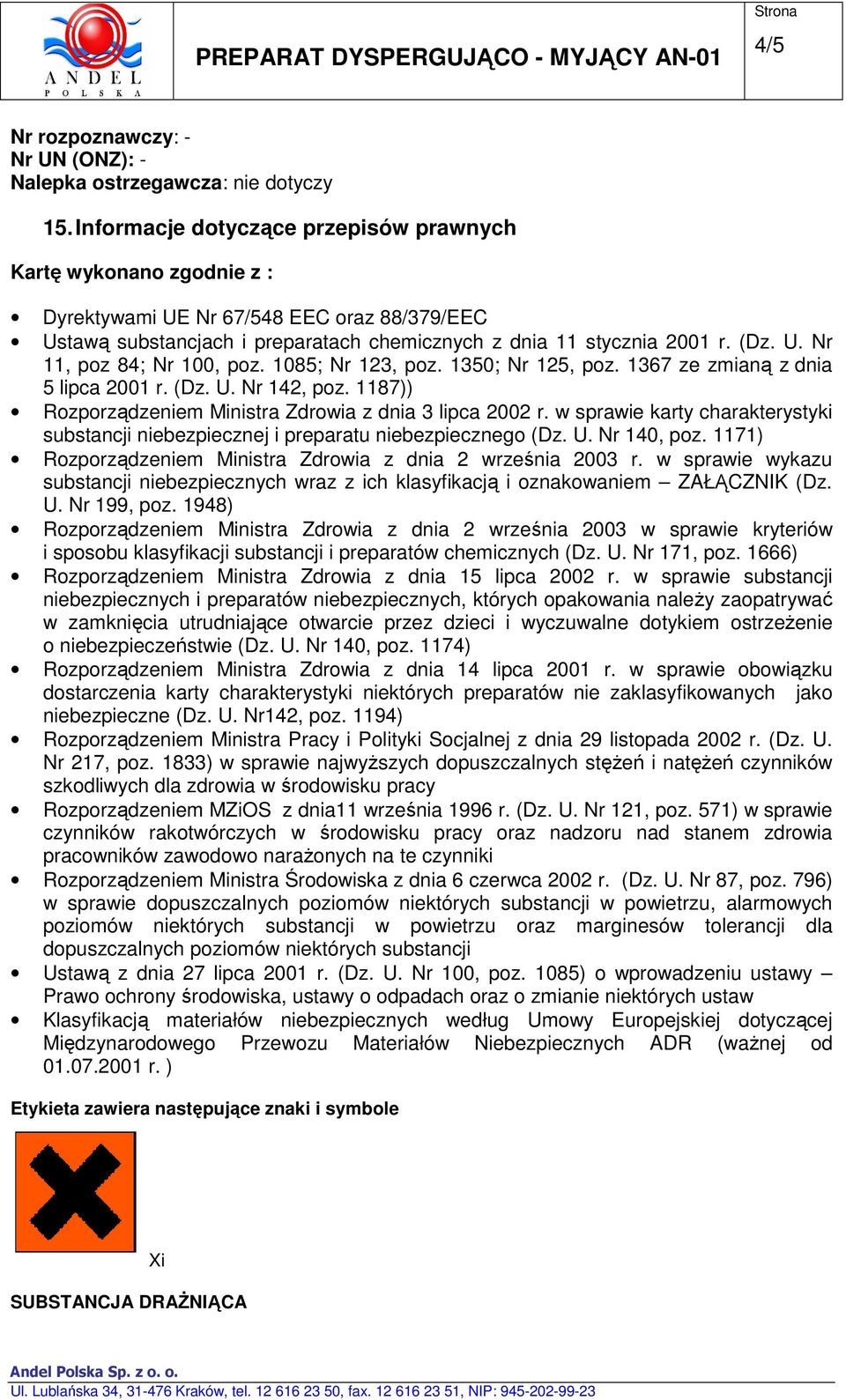 1085; Nr 123, poz. 1350; Nr 125, poz. 1367 ze zmianą z dnia 5 lipca 2001 r. (Dz. U. Nr 142, poz. 1187)) Rozporządzeniem Ministra Zdrowia z dnia 3 lipca 2002 r.