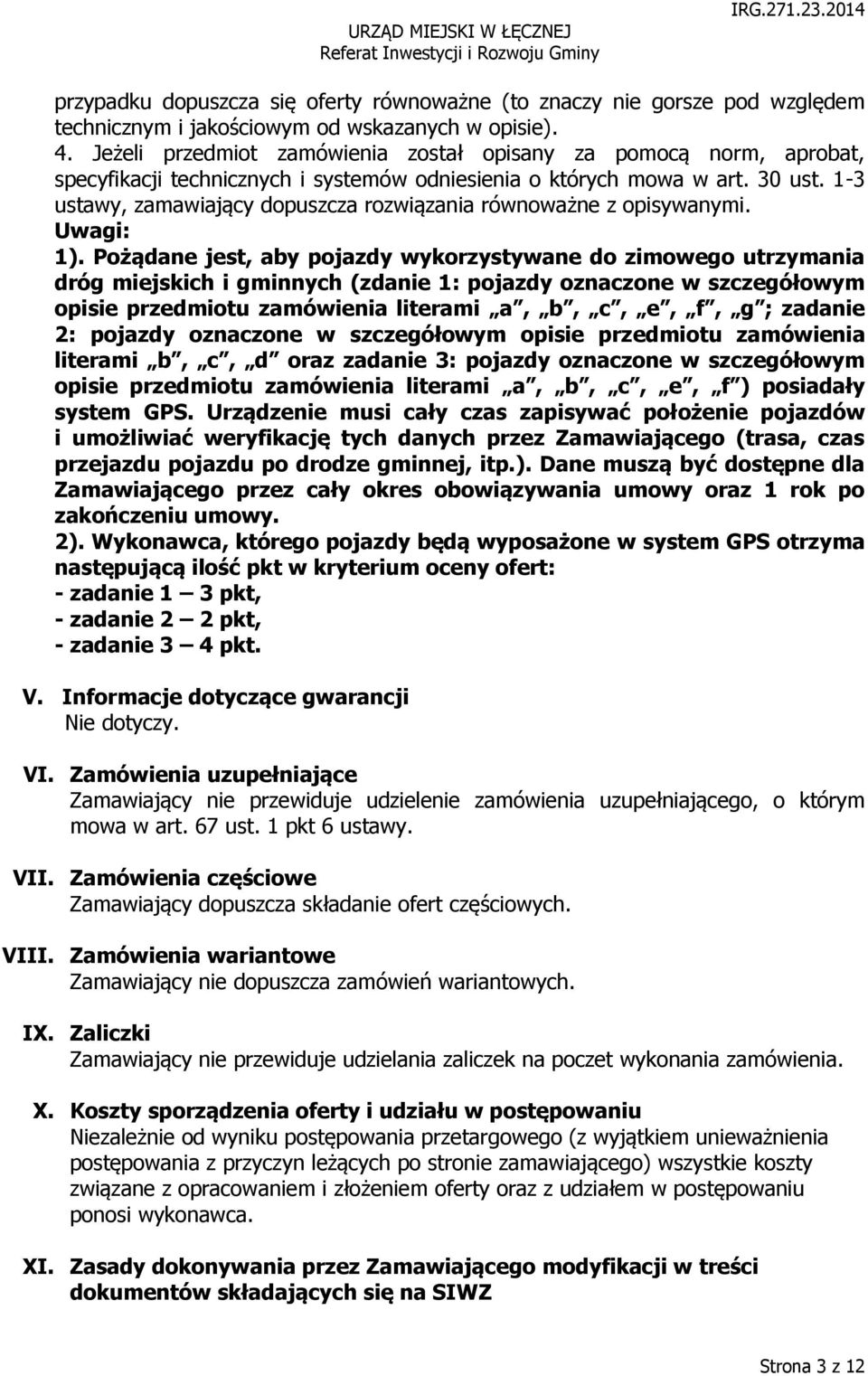 1-3 ustawy, zamawiający dopuszcza rozwiązania równoważne z opisywanymi. Uwagi: 1).