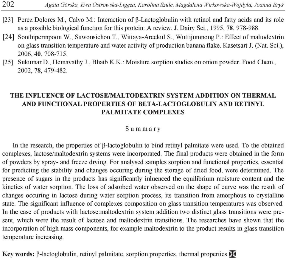 , Suwonsichon T., Wittaya-Areekul S., Wuttijumnong P.: Effect of maltodextrin on glass transition temperature and water activity of production banana flake. Kasetsart J. (Nat. Sci.