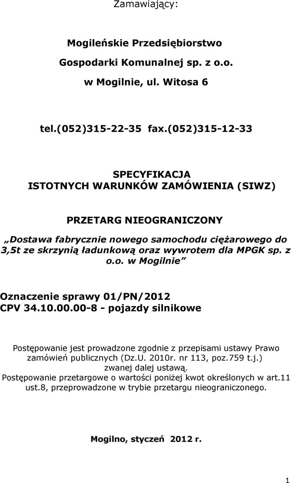 wywrotem dla MPGK sp. z o.o. w Mogilnie Oznaczenie sprawy 01/PN/2012 CPV 34.10.00.