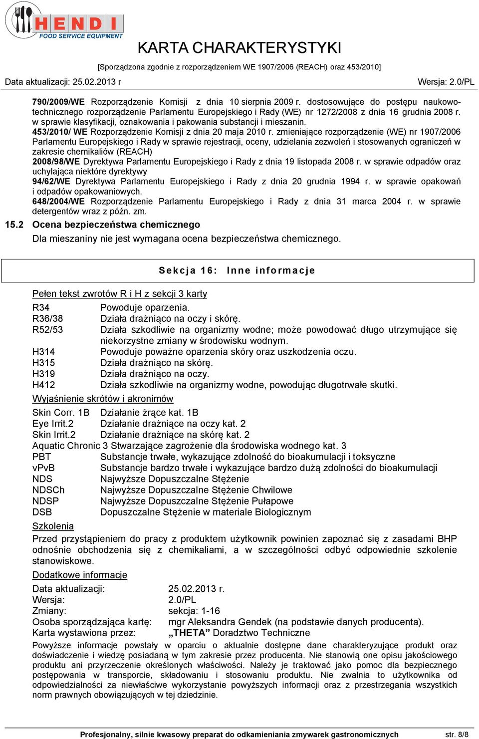 zmieniające rozporządzenie (WE) nr 1907/2006 Parlamentu Europejskiego i Rady w sprawie rejestracji, oceny, udzielania zezwoleń i stosowanych ograniczeń w zakresie chemikaliów (REACH) 2008/98/WE