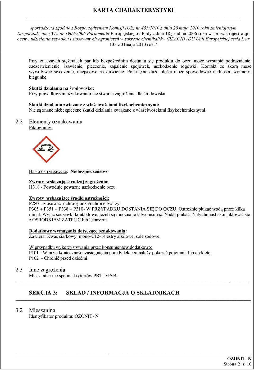 Skutki działania na środowisko: Przy prawidłowym użytkowaniu nie stwarza zagrożenia dla środowiska.