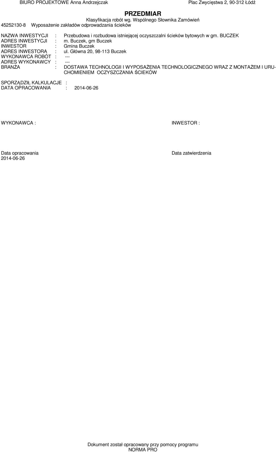 BUCZEK ADRES INWESTYCJI : m. Buczek, gm Buczek INWESTOR : Gmina Buczek ADRES INWESTORA : ul.