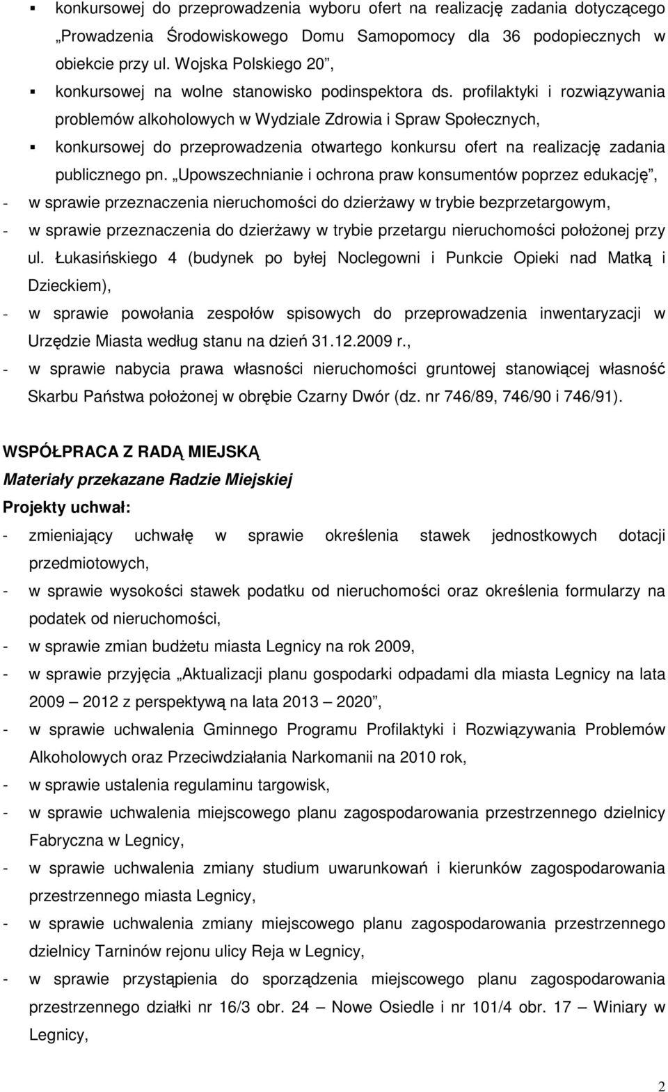 profilaktyki i rozwiązywania problemów alkoholowych w Wydziale Zdrowia i Spraw Społecznych, konkursowej do przeprowadzenia otwartego konkursu ofert na realizację zadania publicznego pn.