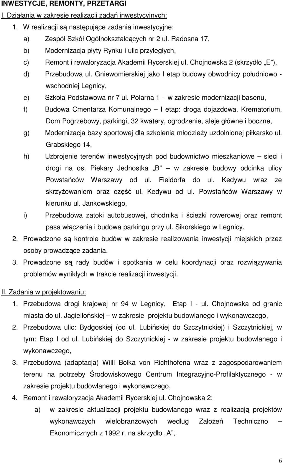 Gniewomierskiej jako I etap budowy obwodnicy południowo - wschodniej Legnicy, e) Szkoła Podstawowa nr 7 ul.