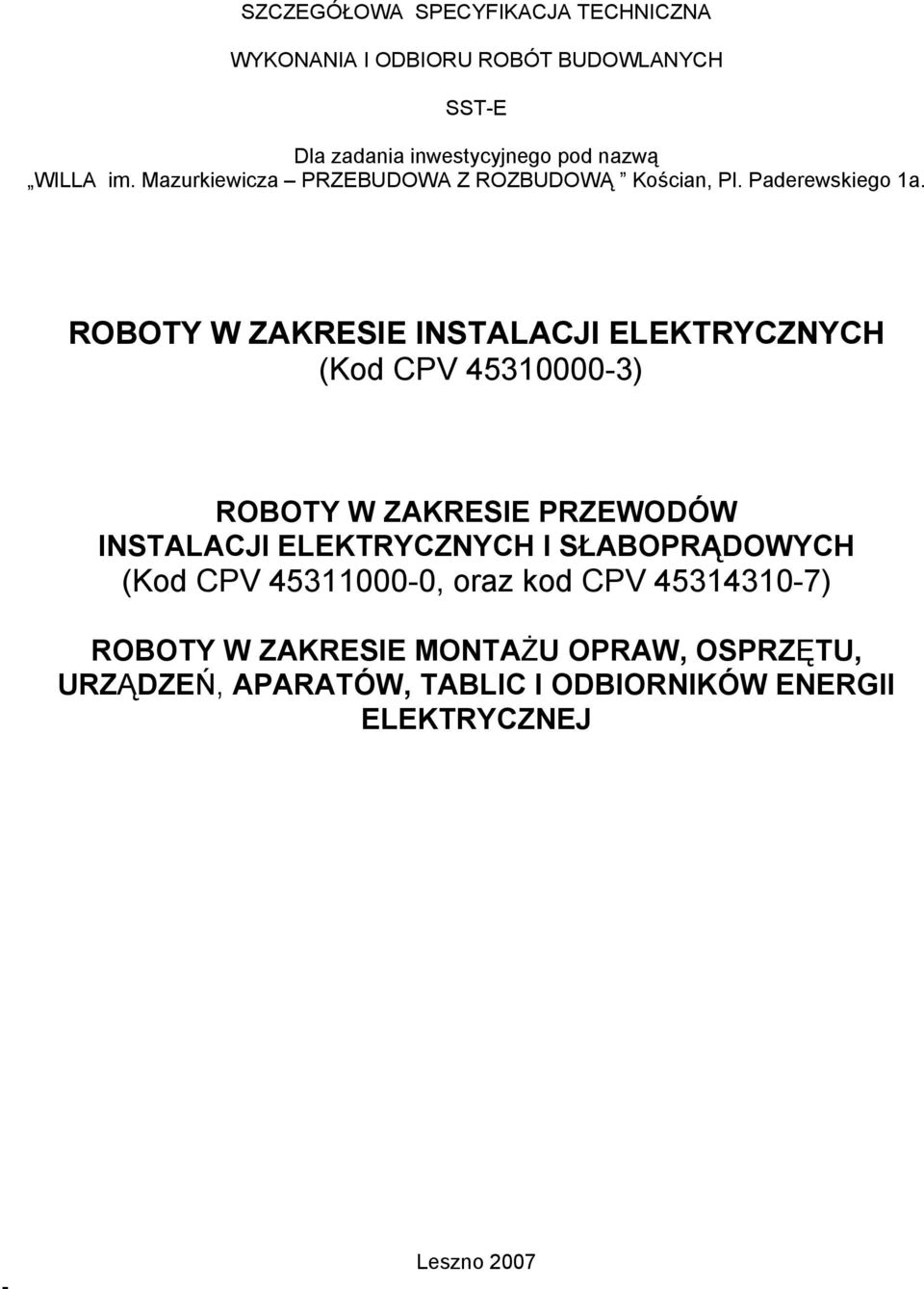 ROBOTY W ZAKRESIE INSTALACJI ELEKTRYCZNYCH (Kod CPV 45310000-3) ROBOTY W ZAKRESIE PRZEWODÓW INSTALACJI ELEKTRYCZNYCH I