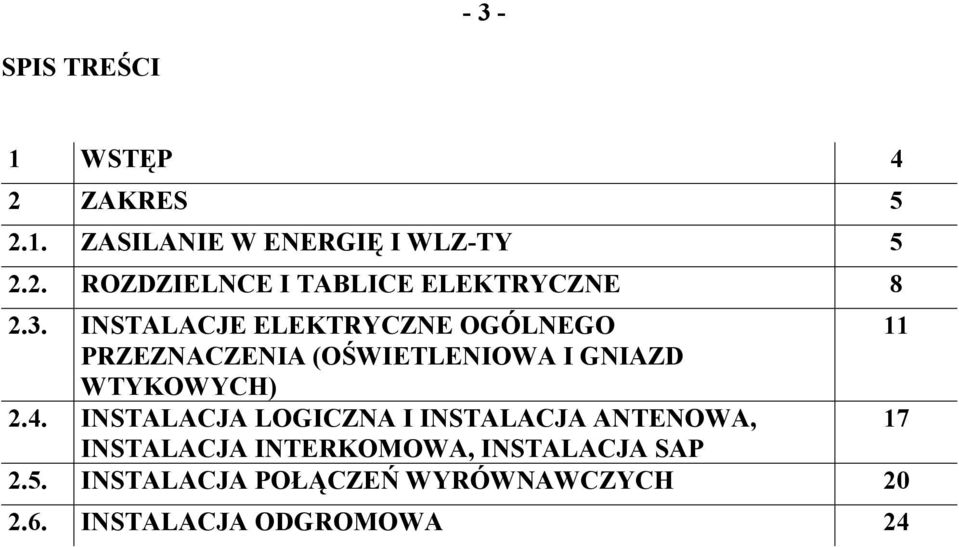 INSTALACJA LOGICZNA I INSTALACJA ANTENOWA, 17 INSTALACJA INTERKOMOWA, INSTALACJA SAP 2.5.